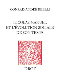 Le Peintre poète - Nicolas Manuel et l’évolution sociale de son temps