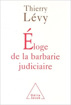 Éloge de la barbarie judiciaire