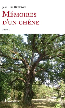 Mémoires d'un chêne - roman