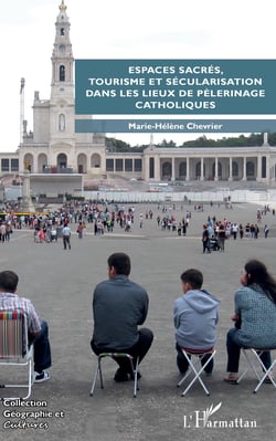 Espaces sacrés, tourisme et sécularisation dans les lieux de pèlerinage catholiques