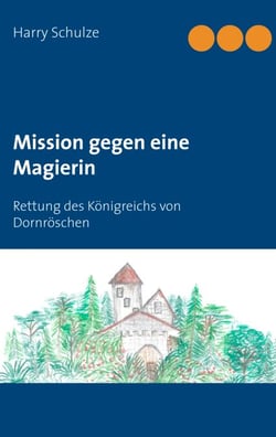 Mission gegen eine Magierin - Rettung des Königreichs von Dornröschen