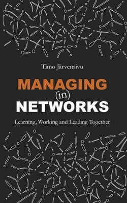 Managing (in) Networks - Learning, Working and Leading Together