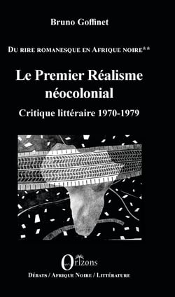 Le Premier Réalisme néocolonial - Critique littéraire 1970-1979 - Du rire romanesque en Afrique Noire