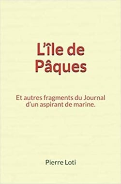 L’île de Pâques - Et autres fragments du Journal d’un aspirant de marine