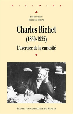 Charles Richet (1850-1935) - L’exercice de la curiosité