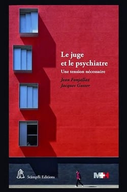 Le juge et le psychiatre - Une tension nécessaire