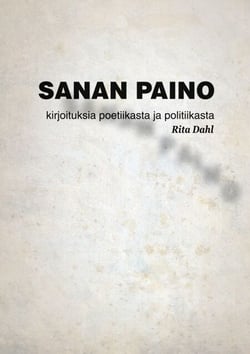 Sanan paino - Tekstejä poetiikasta ja politiikasta