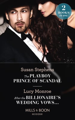 The Playboy Prince Of Scandal / After The Billionaire's Wedding Vows… - The Playboy Prince of Scandal (The Acostas!) / After the Billionaire's Wedding Vows…