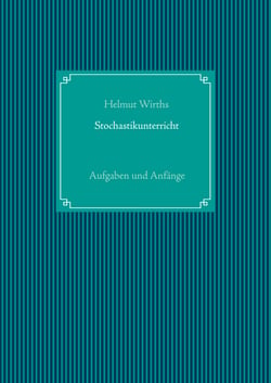 Stochastikunterricht - Aufgaben und Anfänge