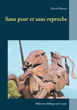 Sans peur et sans reproche - Méditation biblique sur la peur