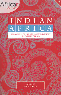 Indian Africa - Minorities of Indian-Pakistani Origin in Eastern Africa