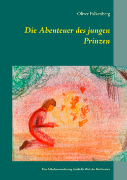 Die Abenteuer des jungen Prinzen - Eine Märchenwanderung durch die Welt der Buchstaben