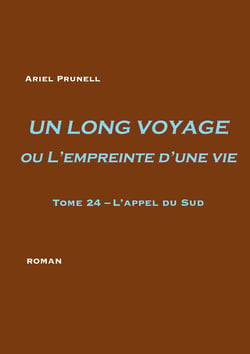 UN LONG VOYAGE ou L'empreinte d'une vie - tome 24 - Tome 24 - L'appel du Sud