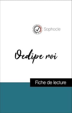 Analyse de l'œuvre : Œdipe roi (résumé et fiche de lecture plébiscités par les enseignants sur fichedelecture.fr)