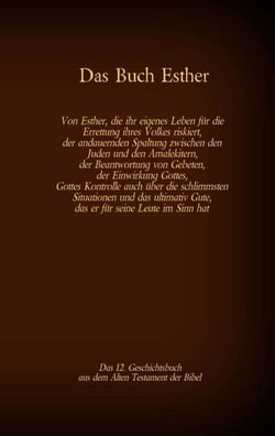 Das Buch Esther, das 12. Geschichtsbuch aus dem Alten Testament der Bibel - Von Esther, die ihr eigenes Leben für die Errettung ihres Volkes riskiert, der andauernden Spaltung zwischen den Juden und den Amalekitern, der Beantwortung von Gebeten, der Ei...