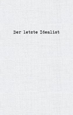 Der letzte Idealist