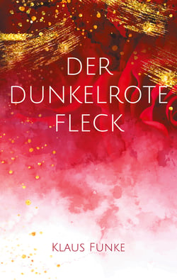 Der dunkelrote Fleck - Eine Mordsgeschichte