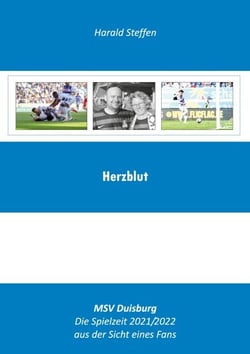 Herzblut - MSV Duisburg-Die Spielzeit 2021/2022 aus der Sich eines Fans