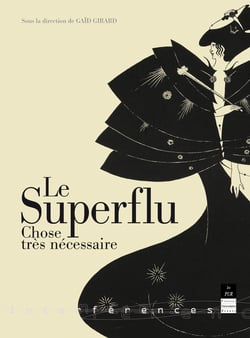 Le superflu - Chose très nécessaire