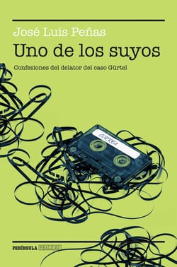 Uno de los suyos - Confesiones del delator del caso Gürtel