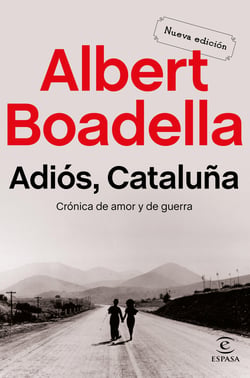 Adiós Cataluña - Crónica de amor y de guerra