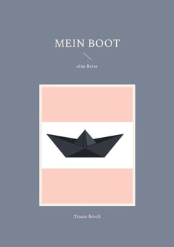 Mein Boot - eine Reise