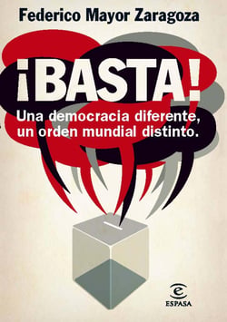 ¡Basta! Una democracia diferente, un orden mundial distinto - UNA DEMOCRACIA DIFERENTE, UN ORDEN MUNDIAL DISTINTO