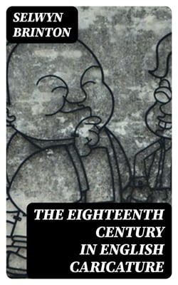 The Eighteenth Century in English Caricature