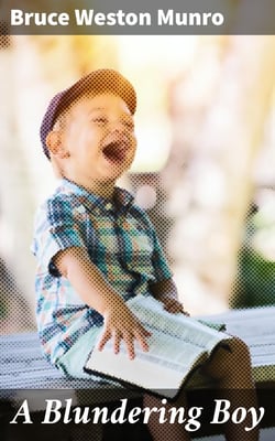 A Blundering Boy - A Humorous Story