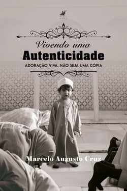 Vivendo uma autenticidade - Adoração viva, não seja uma cópia