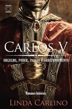 Carlos V - Orgulho, poder, paixão e arrependimento