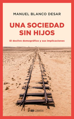 Una sociedad sin hijos - El declive demográfico y sus implicaciones