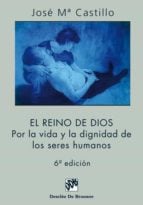 El Reino de Dios - Por la vida y la dignidad de los seres humanos