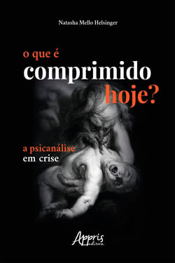 O Que é Comprimido Hoje?: A Psicanálise em Crise