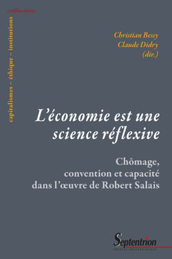 L’économie est une science réflexive - Chômage, convention et capacité dans l’œuvre de Robert Salais