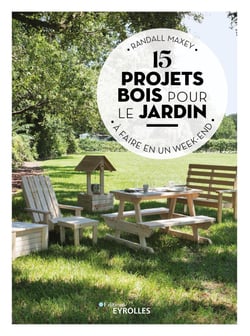 15 projets bois pour le jardin - à faire en un week-end