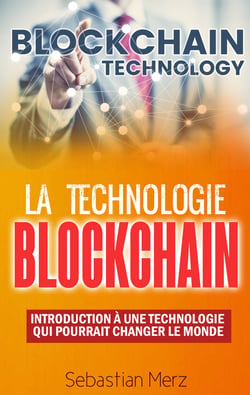 La Technologie Blockchain - Introduction À Une Technologie Qui Pourrait Changer Le Monde