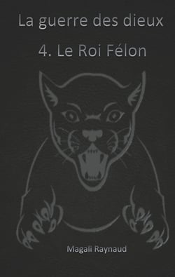 Le Roi Félon - La guerre des dieux