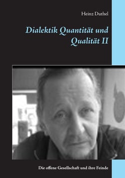 Dialektik Quantität und Qualität II - Die offene Gesellschaft und ihre Feinde