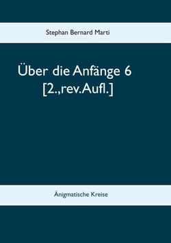 Über die Anfänge 6 - Änigmatische Kreise
