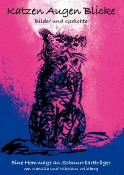 Katzen Augen Blicke - Eine Hommage an Schnurrbartträger  -  Bilder und Gedichte
