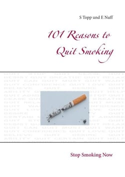 101 Reasons to Quit Smoking - Stop Smoking Now