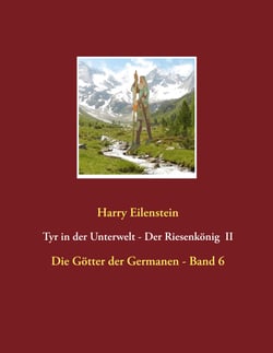 Tyr in der Unterwelt - Der Riesenkönig  II - Die Götter der Germanen - Band 6