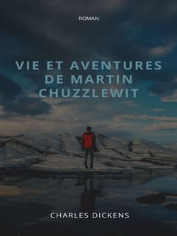 Vie et aventures de Martin Chuzzlewit - Tome I