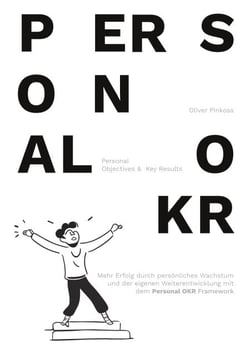 Personal OKR - Mehr Erfolg im persönlichen Wachstum und der Weiterentwicklung.