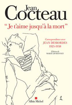 "Je t'aime jusqu'à la mort" - Correspondance avec Jean Desbordes (1925-1938). Edition de Marie-Jo Bonnet