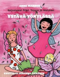 Keijusisaret Pökö, Tirppa ja Natunen - Ystävä yökylässä