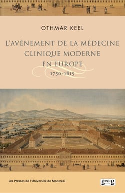 L'avènement de la médecine clinique moderne en Europe. 1750-1815