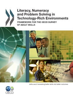 Literacy, Numeracy and Problem Solving in Technology-Rich Environments - Framework for the OECD Survey of Adult Skills