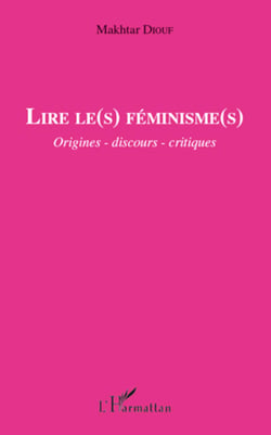Lire le(s) féminisme(s) - Origines-discours-critiques